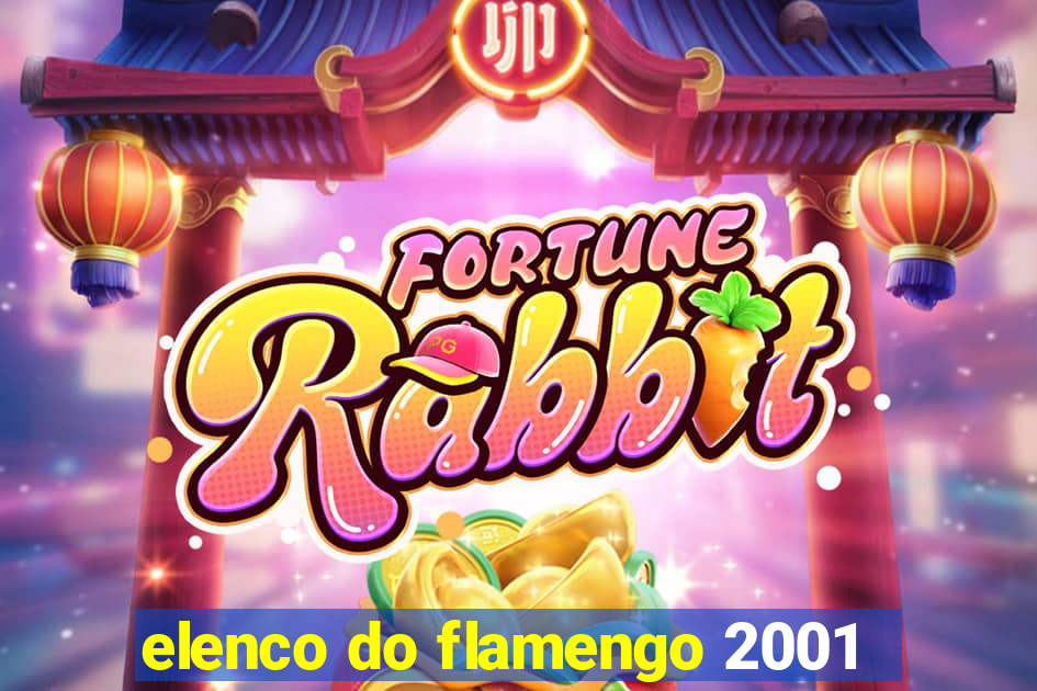 elenco do flamengo 2001